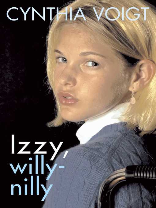 Title details for Izzy, Willy-Nilly by Cynthia Voigt - Wait list